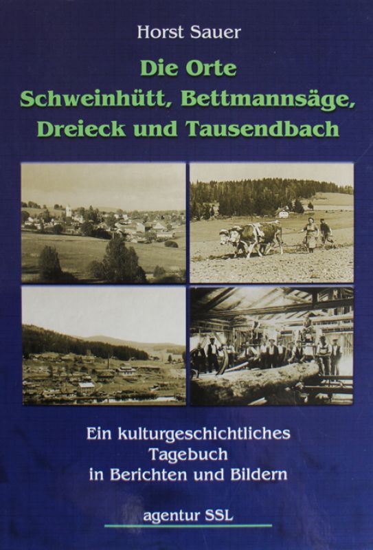 Horst Sauer: Die Orte Schweinhütt, Bettmannsäge, Dreieck und Tau