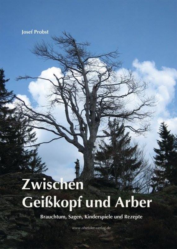 Josef Probst: Zwischen Geißkopf und Arber